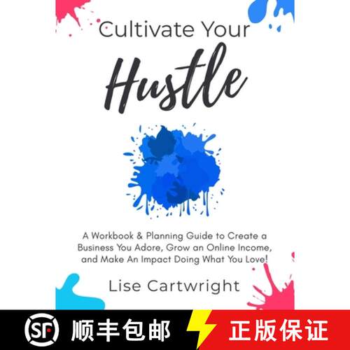 【3-4周达】Cultivate Your Hustle: A Workbook & Planning Guide to Create a Business You Adore, Grow Yo... [9780473480707]