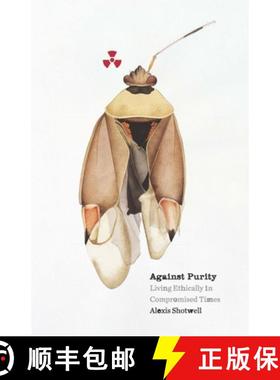 【3-4周达】Against Purity: Living Ethically in Compromised Times [9780816698646]
