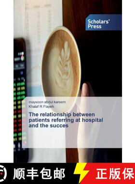 预订 The relationship between patients referring at hospital and the succes [9786138915133]
