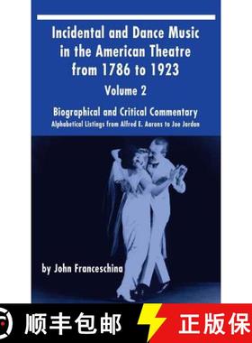 【3-4周达】Incidental and Dance Music in the American Theatre from 1786 to 1923 (hardback) Vol. 2: Al... [9781629331706]