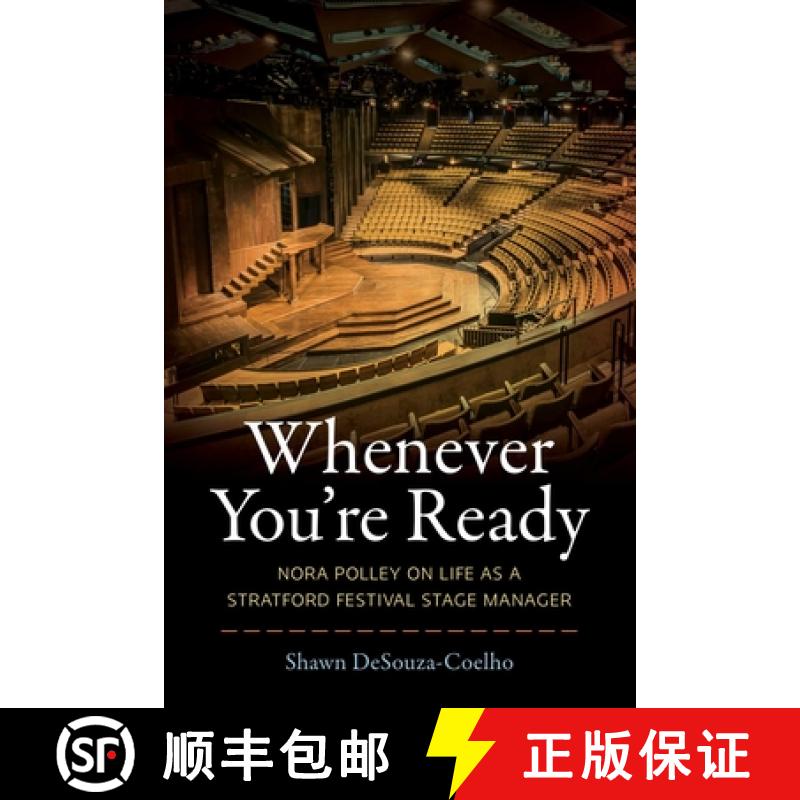 【3-4周达】Whenever You're Ready: Nora Polley on Life as a Stratford Festival Stage Manager [9781770414020]