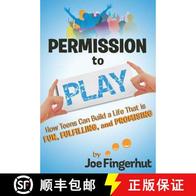 【3-4周达】Permission to Play: How Teens Can Build a Life That is Fun, Fulfilling, and Promising [9780983080060]