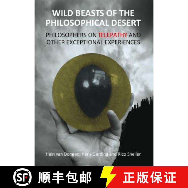 预订 Wild Beasts of the Philosophical Desert: Philosophers on Telepathy and Other Exceptional Experie... [9781443854535]