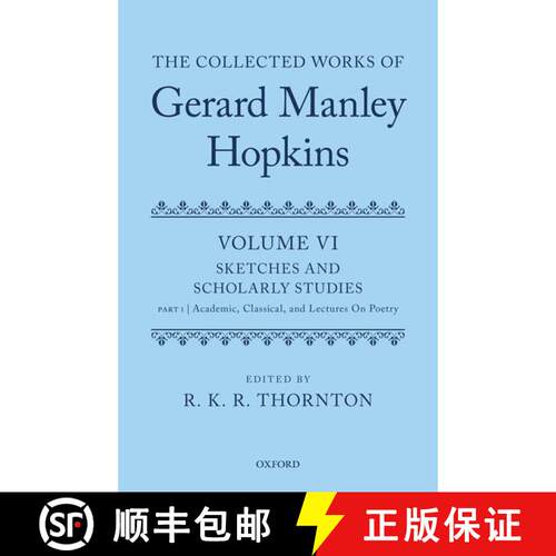 【3-4周达】精装 The Collected Works of Gerard Manley Hopkins: Volume VI: Sketches and Scholarly Studi... [9780199534012]