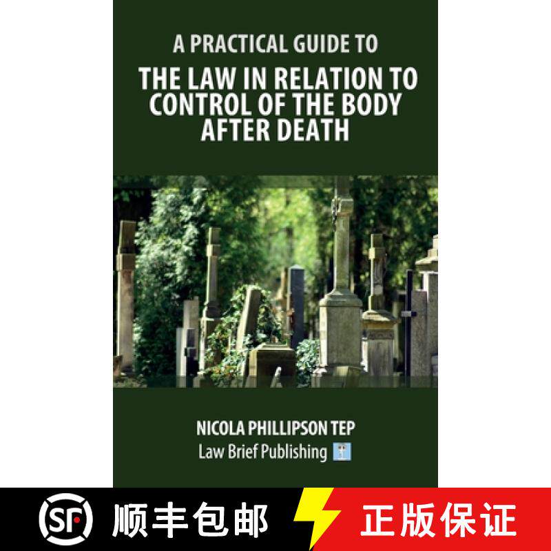 【3-4周达】A Practical Guide to the Law in Relation to Control of the Body After Death [9781912687985]