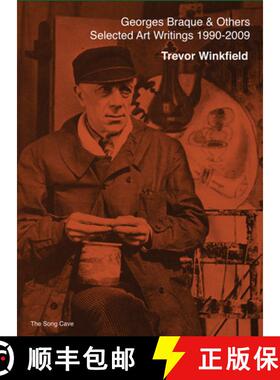 【3-4周达】Georges Braque and Others: The Selected Art Writings of Trevor Winkfield (1990-2009) [9780988464339]