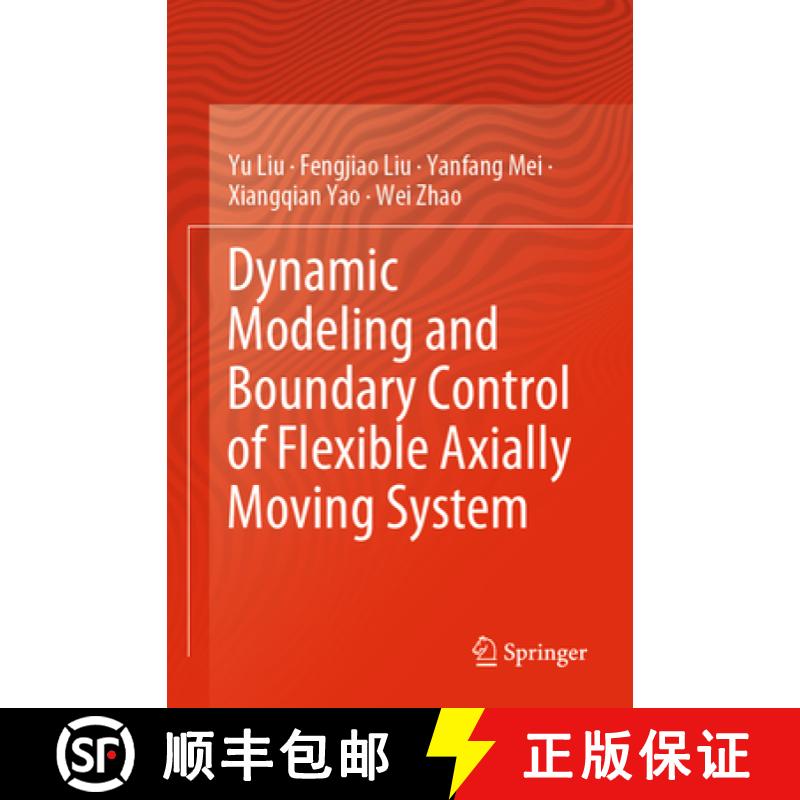 【3-4周达】Dynamic Modeling and Boundary Control of Flexible Axially Moving System [9789811969430]