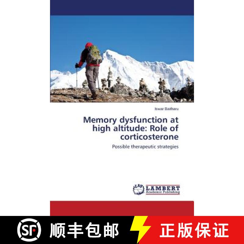 预订 Memory Dysfunction at High Altitude: Role of Corticosterone [9783659554292]