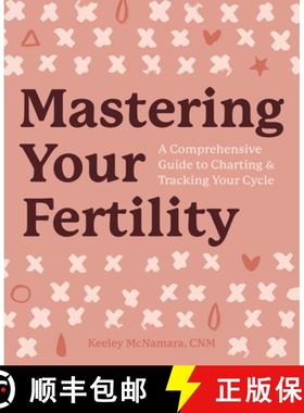 预订 Mastering Your Fertility: A Comprehensive Guide to Charting and Tracking Your Cycle [9781641527842]
