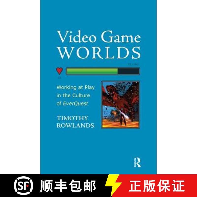 【3-4周达】Video Game Worlds: Working at Play in the Culture of EverQuest [9781611320688]