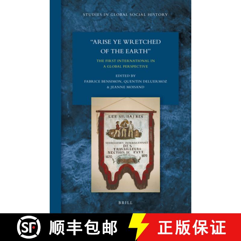 预订 Arise Ye Wretched of the Earth: The First International in a Global Perspective [9789004335455]