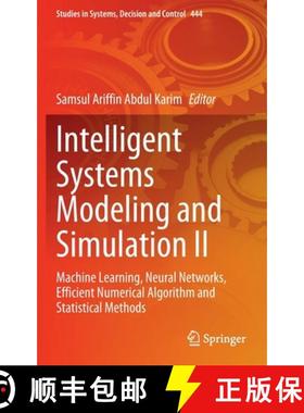 【3-4周达】Intelligent Systems Modeling and Simulation II : Machine Learning, Neural Networks, Effici... [9783031040276]