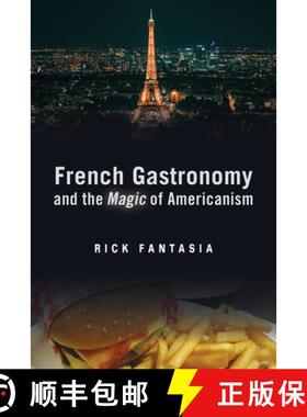 【3-4周达】French Gastronomy and the Magic of Americanism [9781439912300]