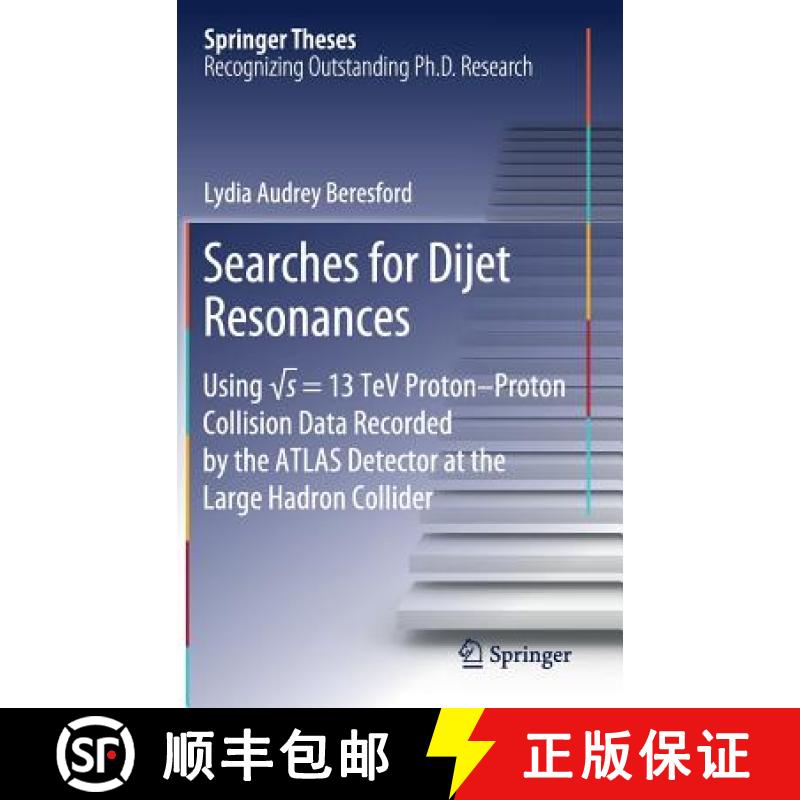 【3-4周达】Searches for Dijet Resonances: Using √s = 13 TeV Proton-Proton Collision Data Record... [9783319975191]