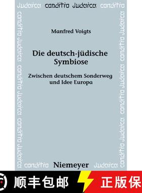 预订 Die deutsch-jüdische Symbiose：Zwischen deutschem Sonderweg und Idee Europa [9783484651579]
