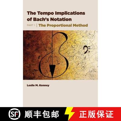 【3-4周达】The Tempo Implications of Bach's Notation: Part 1-The Proportional Method [9781954699007]
