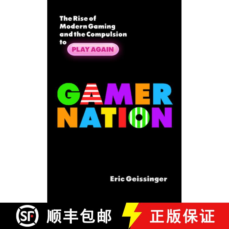 【3-4周达】Gamer Nation: The Rise of Modern Gaming and the Compulsion to Play Again [9781633883796]