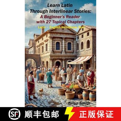 【3-4周达】Learn Latin Through Interlinear Stories:  A Beginner's Reader  with 27 Topical Chapters [9798230642985]