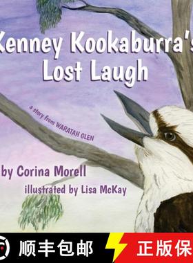 【3-4周达】Kenney Kookaburra's Lost Laugh: a story from Waratah Glen [9781925529470]