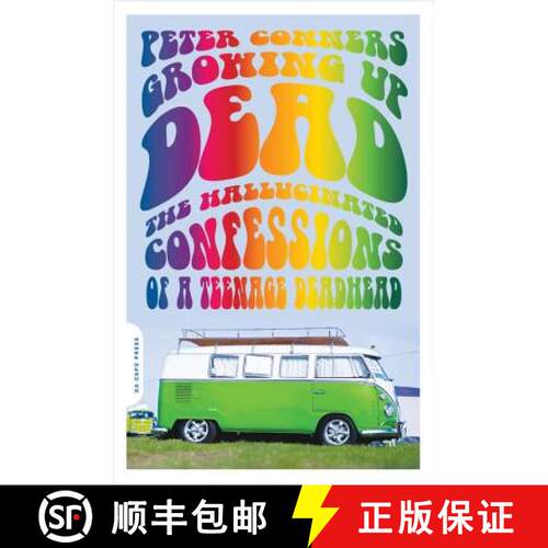 【3-4周达】Growing Up Dead: The Hallucinated Confessions of a Teenage Deadhead [9780306817335]