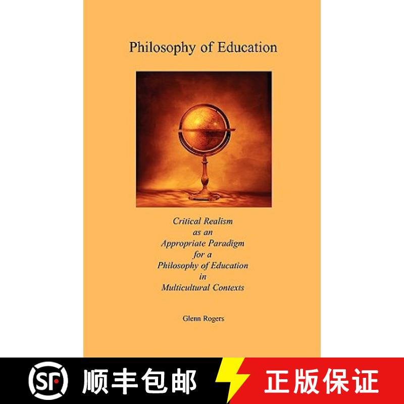 【3-4周达】Philosophy of Education: Critical Realism as an Appropriate Paradigm for a Philosophy of E... [9780979207280]