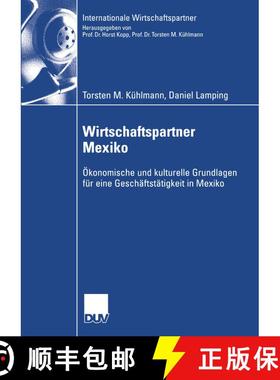【3-4周达】Wirtschaftspartner Mexiko : Ökonomische und kulturelle Grundlagen für eine Geschäftstä... [9783824408481]