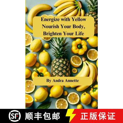 【3-4周达】Energize with Yellow: Nourish Your Body, Brighten Your Life [9781300420903]