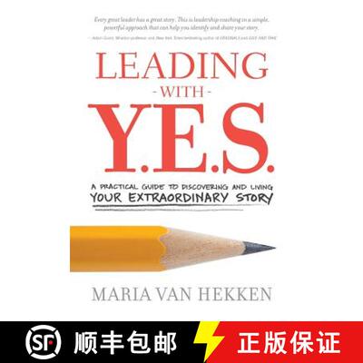预订 Leading with Y.E.S.: A Practical Guide to Discovering and Living Your Extraordinary Story [9780998713601]