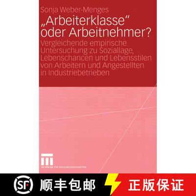 【3-4周达】„Arbeiterklasse“ oder Arbeitnehmer?: Vergleichende empirische Untersuchung zu Soziallage... [9783531141756]
