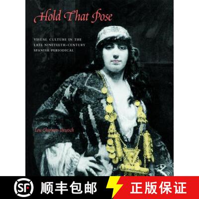 【3-4周达】精装 Hold That Pose : Visual Culture in the Late Nineteenth-Century Spanish Periodical [9780271032030]