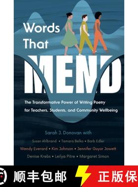 预订 Words That Mend: The Transformative Power of Writing Poetry for Teachers, Students, and Communit... [9780999876855]