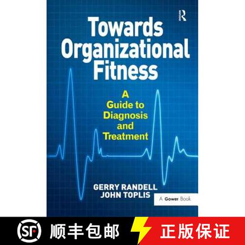 【3-4周达】精装 Towards Organizational Fitness: A Guide to Diagnosis and Treatment. by Gerry Randell ... [9781472422620]