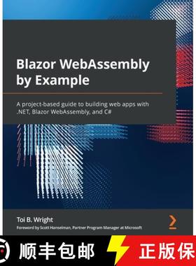 预订 Blazor WebAssembly by Example: A project-based guide to building web apps with .NET, Blazor WebA... [9781800567511]