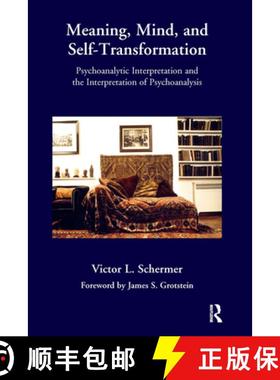 【3-4周达】Meaning, Mind, and Self-Transformation : Psychoanalytic Interpretation and the Interpretat... [9780367101459]