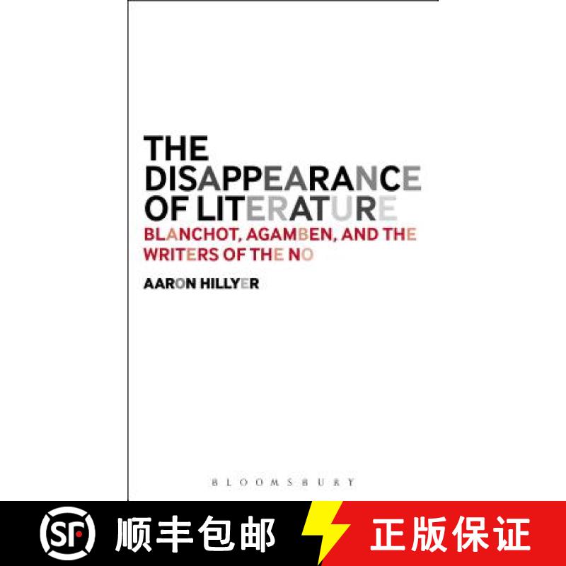 【3-4周达】The Disappearance of Literature: Blanchot, Agamben, and the Writers of the No [9781501306808]