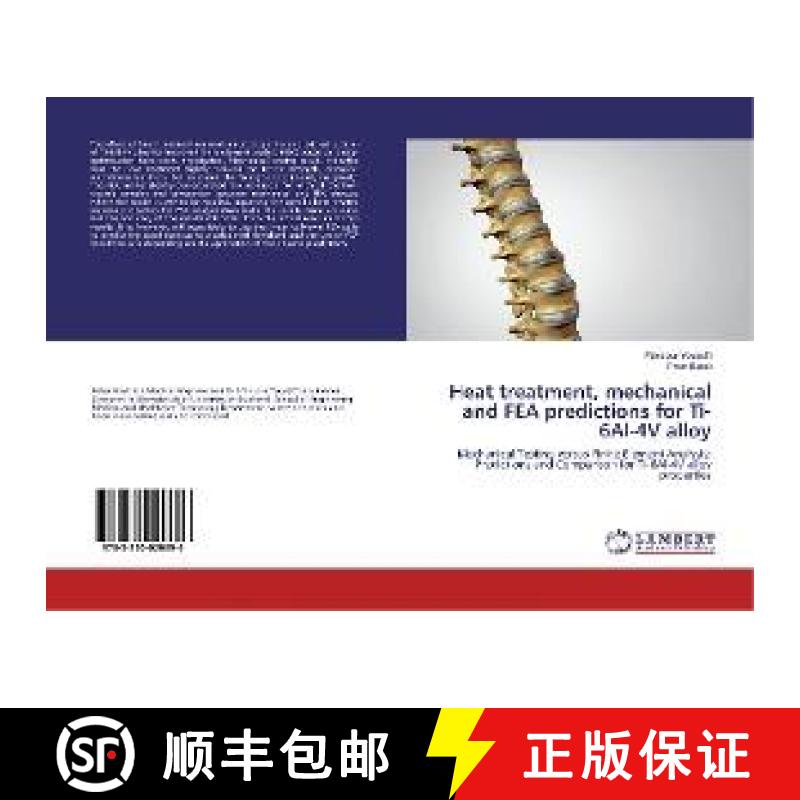 预订 Heat treatment, mechanical and FEA predictions for Ti-6Al-4V alloy [9783330020696]
