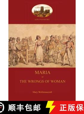 【3-4周达】Maria, or The Wrongs of Woman (Aziloth Books) [9781909735903]