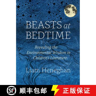 【3-4周达】精装 Beasts at Bedtime – Revealing the Environmental Wisdom in Children′s Literature [9780226431383]