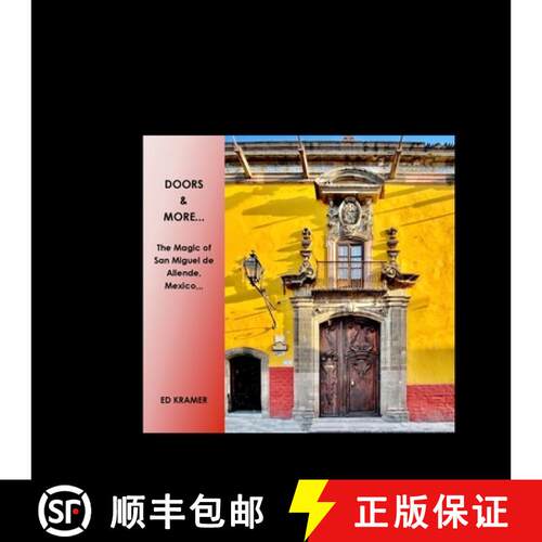 【3-4周达】Doors & More... : The Magic of San Miguel de Allende, Mexico [9798985723458]