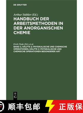 预订 Physikalische Und Chemische Operationen, Halfte 2: Physikalische Und Chemische Operationen Beson... [9783112331194]