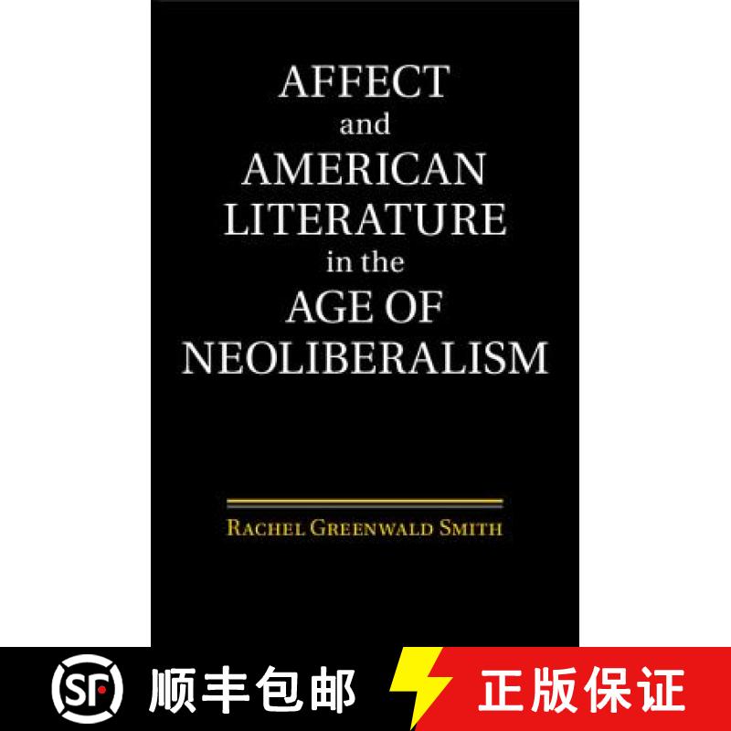 【3-4周达】Affect and American Literature in the Age of Neoliberalism [9781107095229]