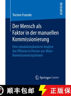 【3-4周达】Der Mensch als Faktor in der manuellen Kommissionierung : Eine simulationsbasierte Analyse... [9783658204686]