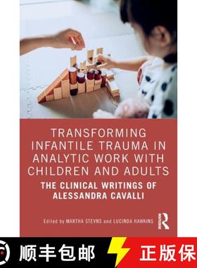 【3-4周达】Transforming Infantile Trauma in Analytic Work with Children and Adults: The Clinical Writ... [9781032214672]