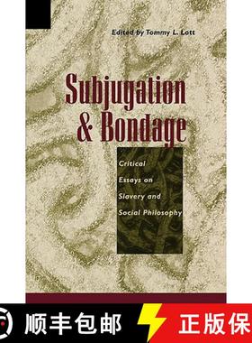 【3-4周达】Subjugation and Bondage : Critical Essays on Slavery and Social Philosophy [9780847687787]