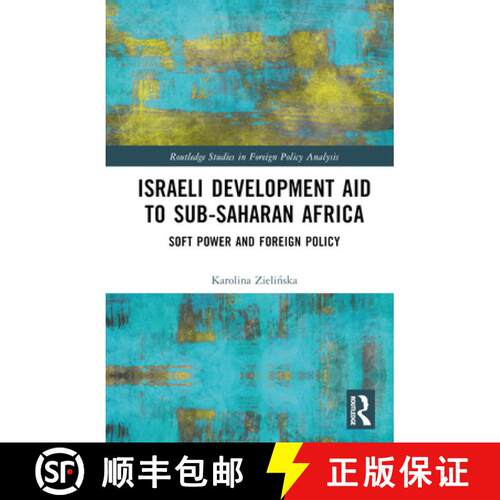 【3-4周达】精装 Israeli Development Aid to Sub-Saharan Africa: Soft Power and Foreign Policy [9780367633844]