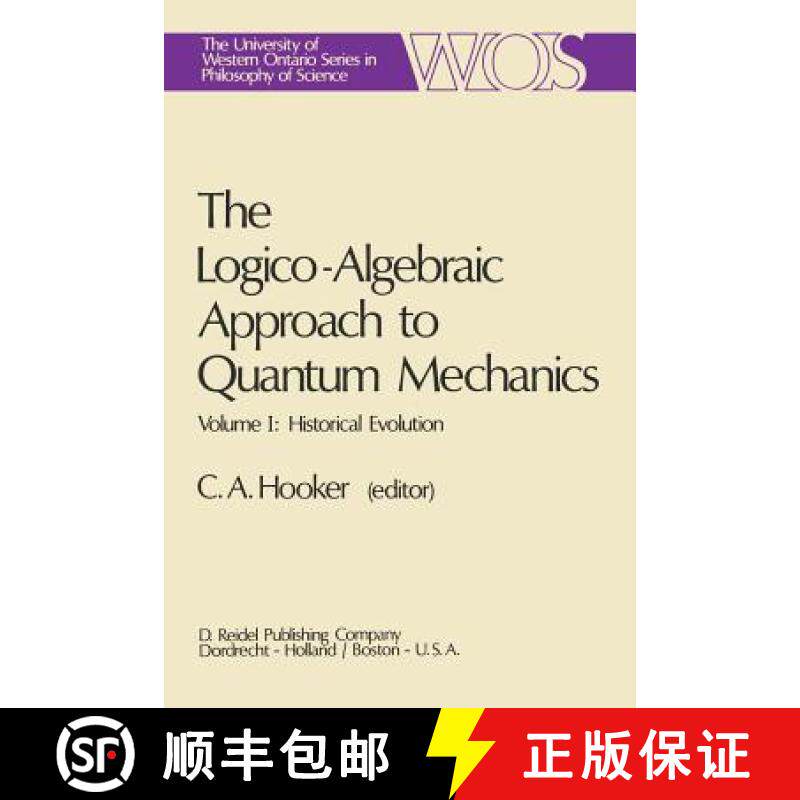 【3-4周达】Logico-Algebraic Approach to Quantum Mechanics: Volume I: Historical Evolution - The Logic... [9789027706133]