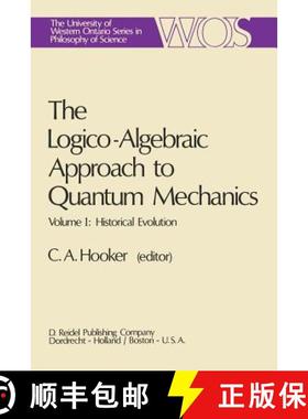 【3-4周达】Logico-Algebraic Approach to Quantum Mechanics: Volume I: Historical Evolution - The Logic... [9789027706133]