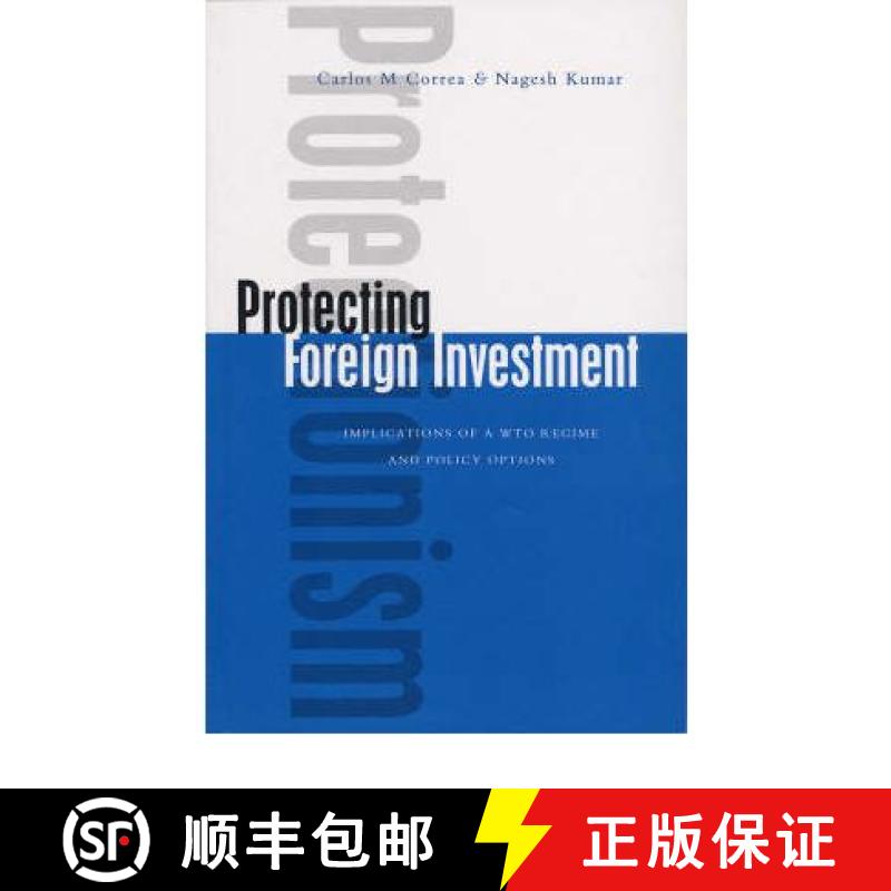 【3-4周达】Protecting Foreign Investment: Implications of a WTO Regime and Policy Options [9781842771839]