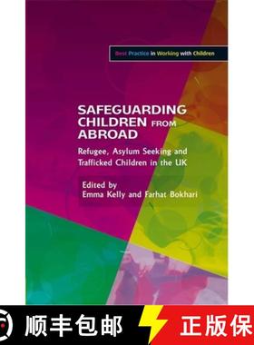 【3-4周达】Safeguarding Children from Abroad: Refugee, Asylum Seeking and Trafficked Children in the UK [9781849051576]