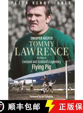 【3-4周达】Sweeper Keeper: The Story of Tommy Lawrence, Scotland and Liverpool's Legendary Flying Pig [9781801506946]